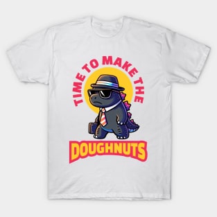 Time To Make The Doughnuts - Funny Work T-Shirt